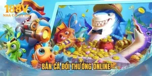 Bắn Cá Đổi Thưởng Online