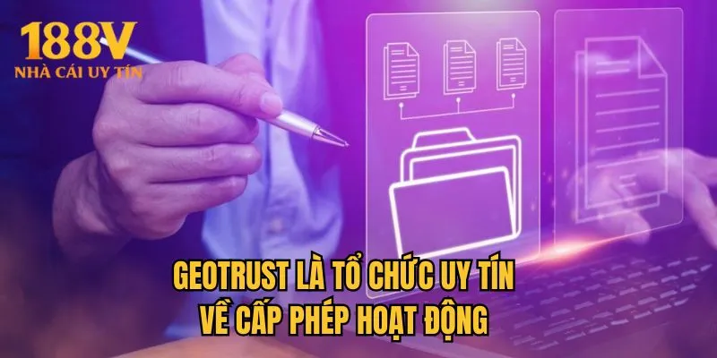 GEOTRUST là tổ chức uy tín về cấp phép hoạt động