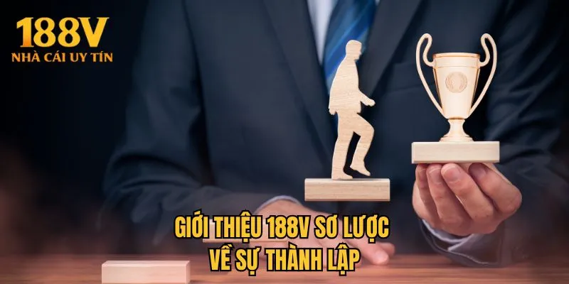 Giới thiệu 188V sơ lược về sự thành lập