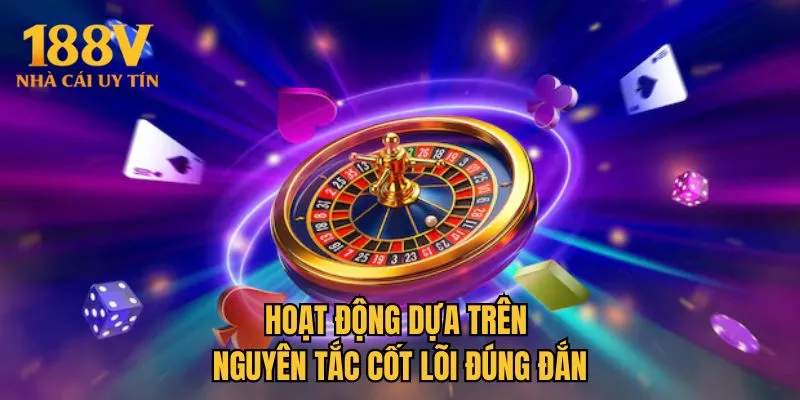 Hoạt động dựa trên nguyên tắc cốt lõi đúng đắn