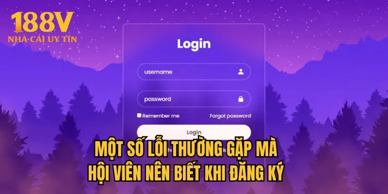 Một số lỗi thường gặp mà hội viên nên biết khi đăng ký 