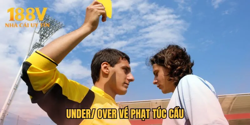 Under/ Over vé phạt môn túc